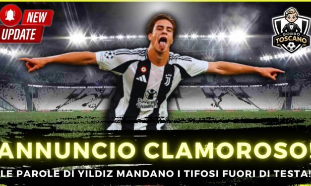 ANNUNCIO SHOCK! Yildiz fa tremare i TIFOSI prima di Inter Juve!