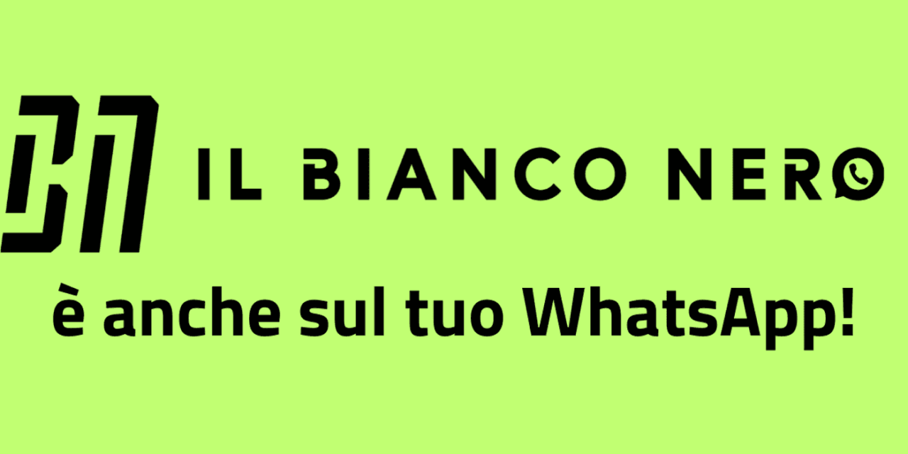 IlBianconero è anche su WhatsApp! Iscriviti ora al nostro canale