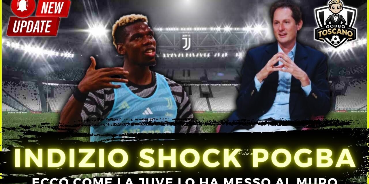CLAMOROSO POGBA! Ecco come la Juve lo ha messo al MURO!